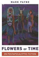 Flowers of Time: On Postapocalyptic Fiction